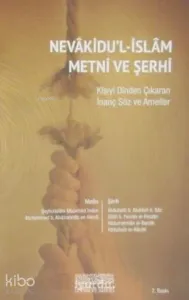 Nevakidu'l-İslam Metni ve Şerhi;Kişiyi Dinden Çıkaran İnanç Söz ve Ameller
