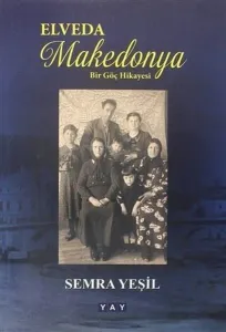 Elveda Makedonya - Bir Göç Hikayesi