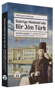 Bahriye Mektebi'nde Bir Jön Türk