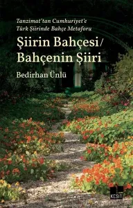 Şiirin Bahçesi / Bahçenin Şiiri