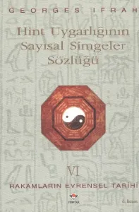 Hint Uygarlığının Sayısal Simgeler Sözlüğü; Rakamların Evrensel Tarihi VI