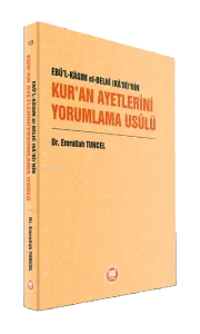 Ebül Kasım el-Belhi Kabi nin Kur'an Ayetlerini Yorumlama Usulü