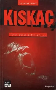 Kıskaç Tutku Bazen Öldürebilir...