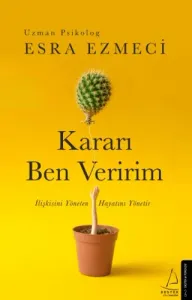 Kararı Ben Veririm İlişkisini Yöneten Hayatını Yönetir