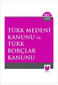 Türk Medeni Kanunu ve Türk Borçlar Kanunu - Eylül 2017