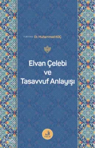 Elvan Çelebi ve Tasavvuf Anlayışı