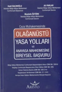 Olağanüstü Yasa Yolları ve Anayasa Mahkemesine Bireysel Başvuru