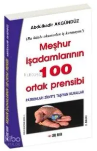 Meşhur İşadamlarının 100 Ortak Prensibi