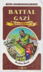 Bizim Kahramanlarımız - Korkusuz Savaşçı Battal Gazi