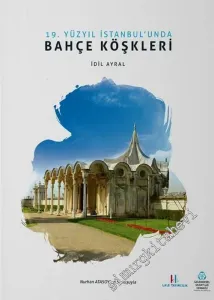 19. Yüzyıl İstanbul'unda Bahçe Köşkleri -        2020