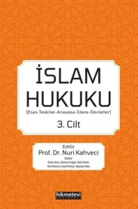 İslam Hukuku (Esas Teşkilat- Anayasa-İdare-Devletler) 3.Cilt