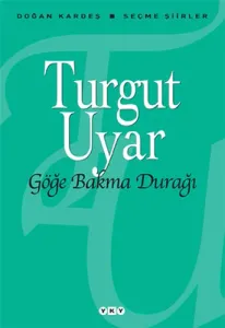 Göğe Bakma Durağı Seçme Şiirler
