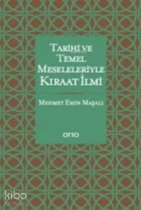 Tarihi ve Temel Meseleleriyle Kıraat İlmi