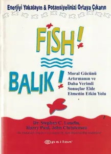 Balık! Enerjiyi Yakalayın Potansiyelinizi Ortaya Çıkarın (Ciltli)