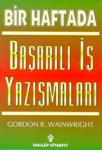 Bir Haftada Başarılı İş Yazışmaları Bir Haftada Başarılı İş Yazışmaları