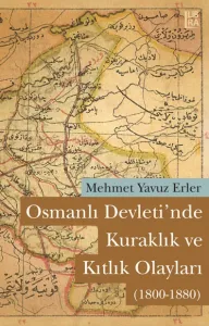 Osmanlı Devleti'nde Kuraklık ve Kıtlık Olayları (1800-1880)