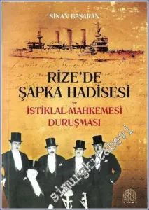 Rize'de Şapka Hadisesi ve İstiklal Mahkemesi Duruşması -        2023