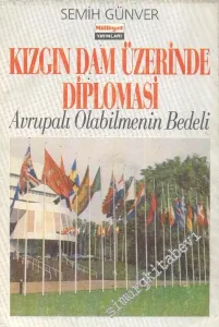 Kızgın Dam Üzerinde Diplomasi: Avrupalı Olabilmenin Bedeli -        1989