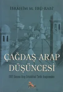 Çağdaş Arap Düşüncesi 1967 Sonrası Arap Entellektüel Tarihi Araştırmaları