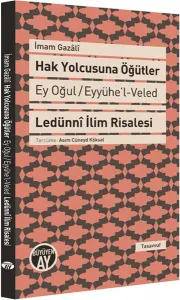 Hak Yolcusuna Öğütler; Ey Oğul / Eyyühe´l-Veled