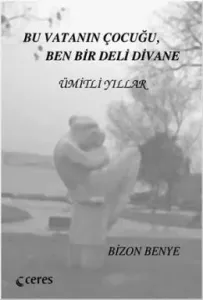 Bu Vatanın Çocuğu Ben Bir Deli Divane - Ümitli Yıllar