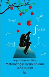 Hayata Dokunan Bilim -Matematiğin Derin Anlamı