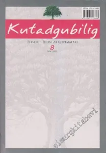 Kutadgubilig Felsefe Bilim Araştırmaları Dergisi - Sayı: 8      Ekim 2005