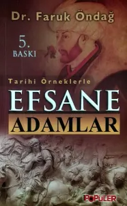 Tarihi Örneklerle Efsane Adamlar (imzalı)