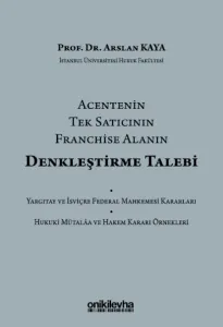 Acentenin Tek Satıcının Franchise Alanın Denkleştirme Talebi