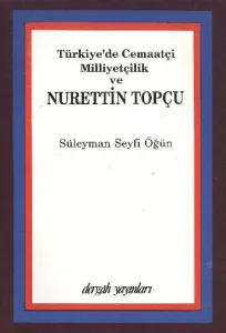 Türkiyede Cemaatçi Milliyetçilik ve Nurettin Topçu