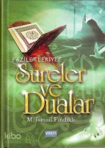 Faziletleriyle Sureler ve Dualar