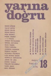 Yarına Doğru Aylık Kültür ve Sanat Dergisi - Dosya: Bilim ve İdeoloji Üzerine - Devrim İçin Eğitim ve Kültür - Nazım Hikmet'in Bulunmayan Şiiri - Dilbilimde Marksizm - Latin Amerika Şiiri - Müzik İşçilerine Söylev - Sayı: 18    2  Mayıs - Haziran 1976