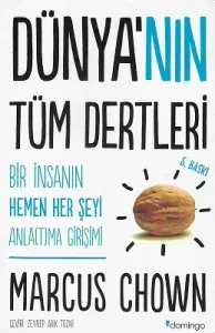 Dünya'nın Tüm Dertleri - Bir İnsanin Hemen Her Şeyi Anlatma Girişimi