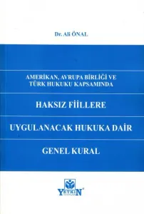 Haksız Fiillere Uygulanacak Hukuka Dair Genel Kural