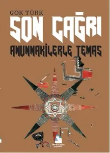 Son Çağrı; Anunnakilerle Temas