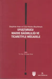 Uyuşturucu Madde Bağımlılığı ve Ticaretiyle Mücadele