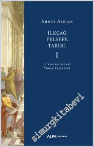 İlkçağ Felsefe Tarihi Cilt 1: Sokrates Öncesi Yunan Felsefesi -         2024