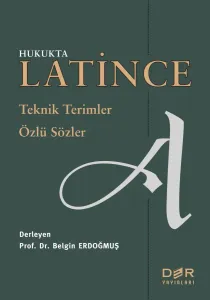 HUKUKTA LATİNCE  Teknik Terimler – Özlü Sözler