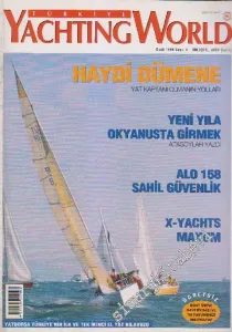 Türkiye Yatching World  - Dosya: Haydi Dümene - Yat Kaptanı Olmanın Yolları - Yeni Yıla Okyanusta Girmek: Atasoylar Yazdı - Alo 158 - Sahil Güvenlik - X Yachts Maxum - Sayı: 4    1  Ocak