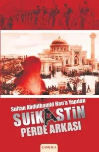 Sultan Abdülhamid Han'a Yapılan Suikastin Perde Arkası
