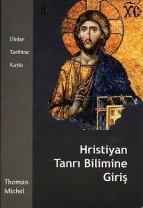Hristiyan Tanrı Bilimine Giriş Dinler Tarihine Katkı