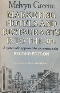 Marketing Hotels and Restaurants into the 90s: A Systematic Approach To Increasing Sales -