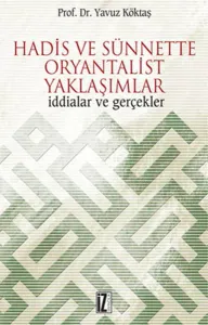 Hadis ve Sünnette Oryantalist Yaklaşımlar; İddialar ve Gerçekler