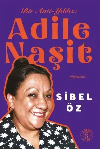 Bir Anti - Yıldız: Adile Naşit (Fotoğraflı)