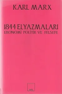 1844 Elyazmaları Ekonomi Politik ve Felsefe
