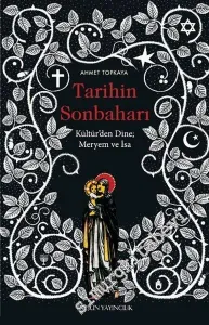 Tarihin Sonbaharı: Kültür'den Dine Meryem ve İsa -