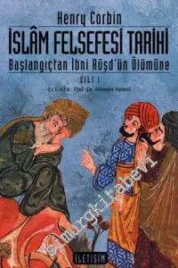 İslam Felsefesi Tarihi 1: Başlangıçtan İbn Rüşd'ün Ölümüne Kadar -         2010