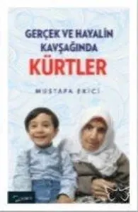 Gerçek ve Hayalin Kavşağında Kürtler