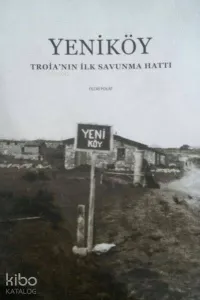 Yeniköy Troianın İlk Savunma Hattı