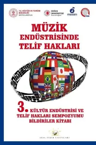 Müzik Endüstrisinde Telif Hakları;3. Kültür Endüstri Ve Telif Hakları Sempozyumu
